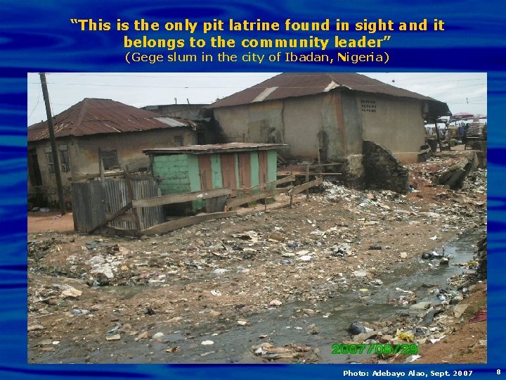 “This is the only pit latrine found in sight and it belongs to the