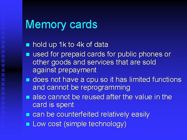 Memory cards n n n hold up 1 k to 4 k of data Memory cards n n n hold up 1 k to 4 k of data