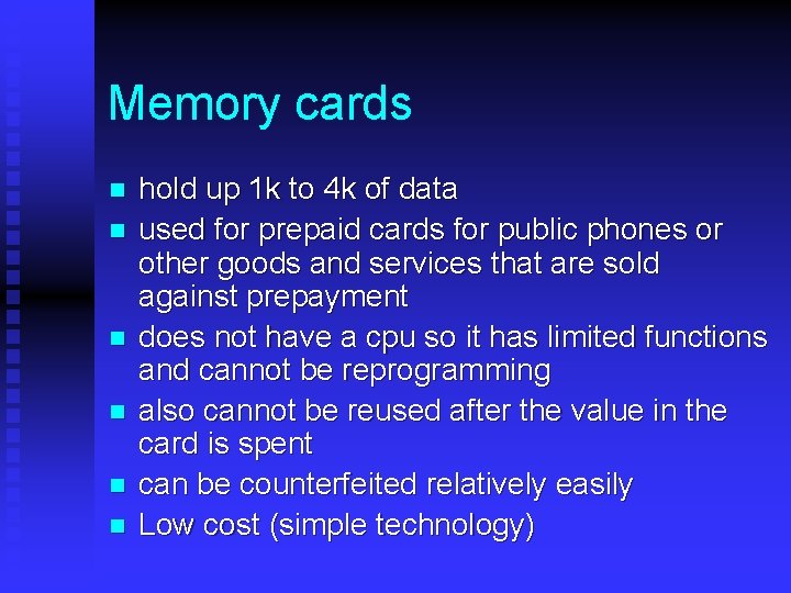 Memory cards n n n hold up 1 k to 4 k of data