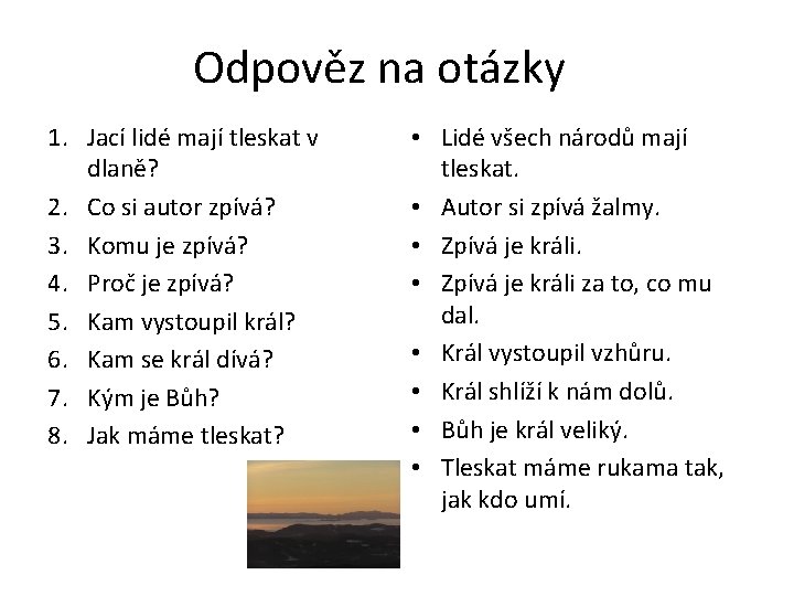Odpověz na otázky 1. Jací lidé mají tleskat v dlaně? 2. Co si autor
