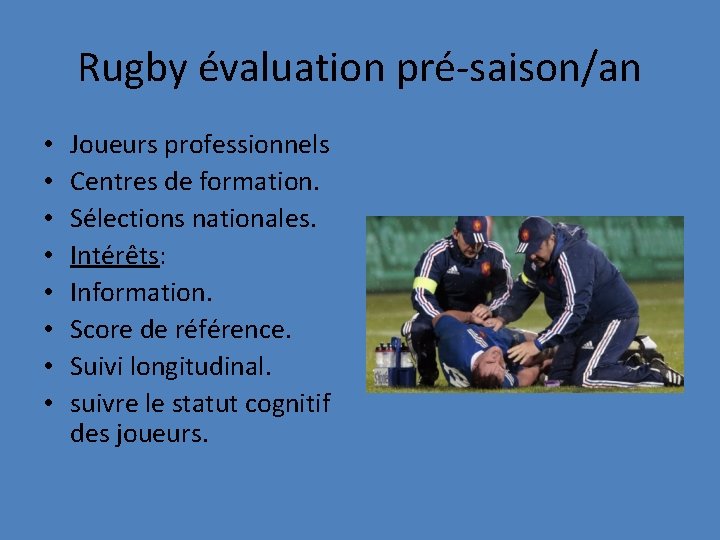 Rugby évaluation pré-saison/an • • Joueurs professionnels Centres de formation. Sélections nationales. Intérêts: Information.