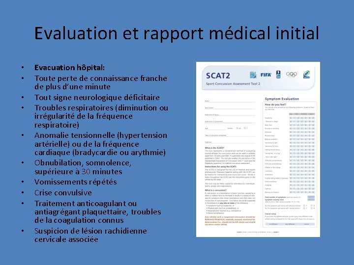 Evaluation et rapport médical initial • • • Evacuation hôpital: Toute perte de connaissance