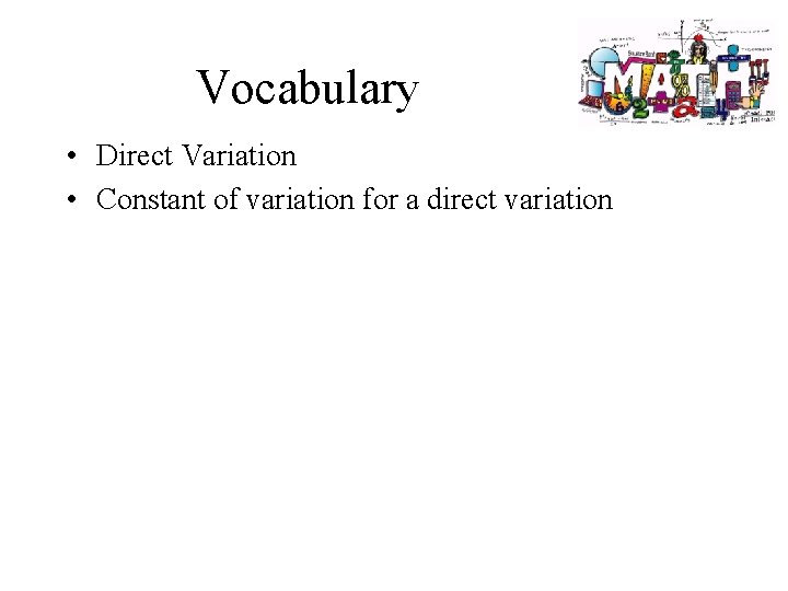 Vocabulary • Direct Variation • Constant of variation for a direct variation 