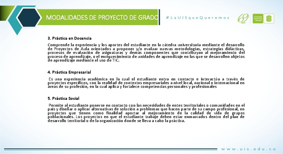 MODALIDADES DE PROYECTO DE GRADO 3. Práctica en Docencia Comprende la experiencia y los
