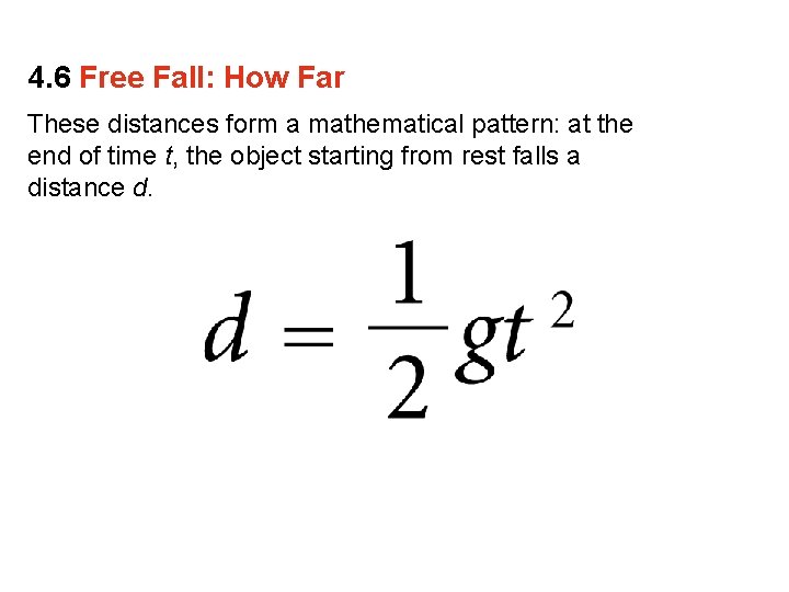 4. 6 Free Fall: How Far These distances form a mathematical pattern: at the 4. 6 Free Fall: How Far These distances form a mathematical pattern: at the