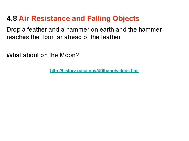4. 8 Air Resistance and Falling Objects Drop a feather and a hammer on 4. 8 Air Resistance and Falling Objects Drop a feather and a hammer on