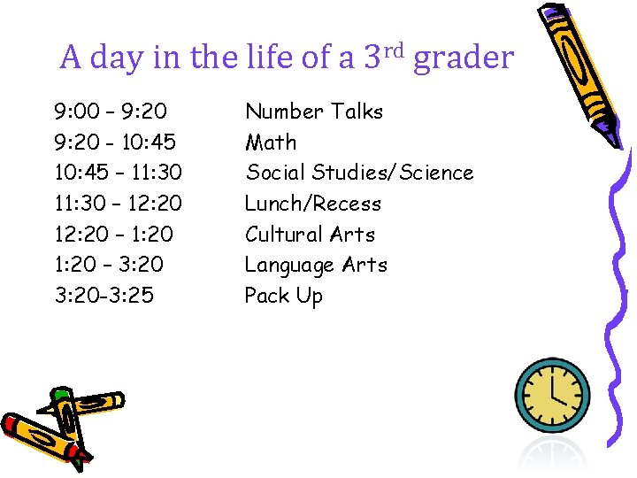 A day in the life of a 3 rd grader 9: 00 – 9: