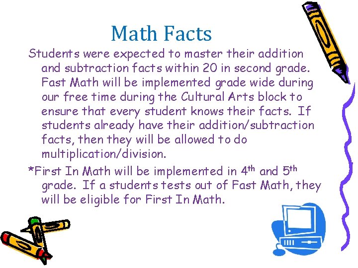 Math Facts Students were expected to master their addition and subtraction facts within 20