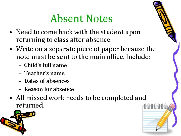 Absent Notes • Need to come back with the student upon returning to class