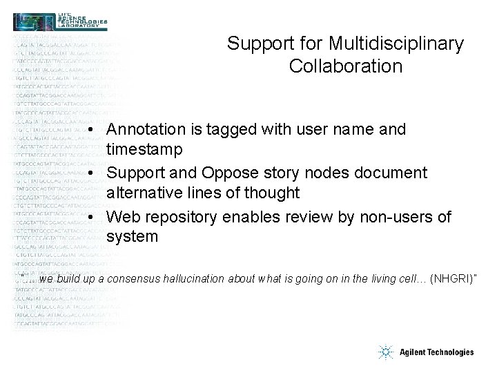 Support for Multidisciplinary Collaboration • Annotation is tagged with user name and timestamp •