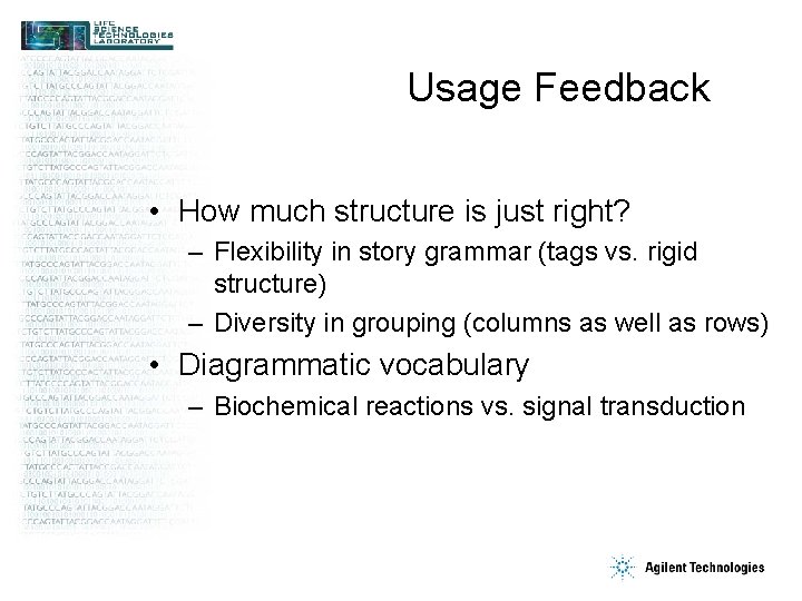 Usage Feedback • How much structure is just right? – Flexibility in story grammar