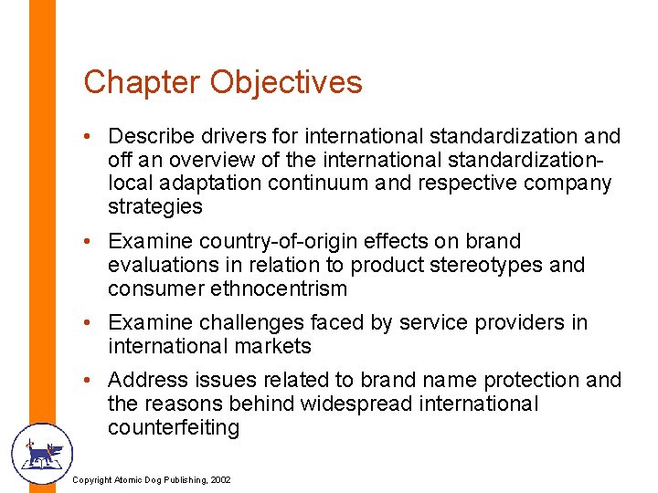 Chapter Objectives • Describe drivers for international standardization and off an overview of the