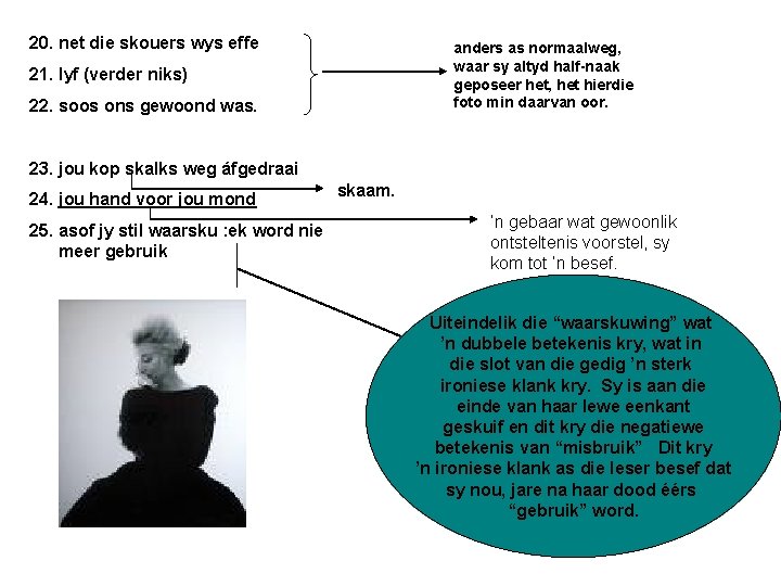 20. net die skouers wys effe anders as normaalweg, waar sy altyd half-naak geposeer