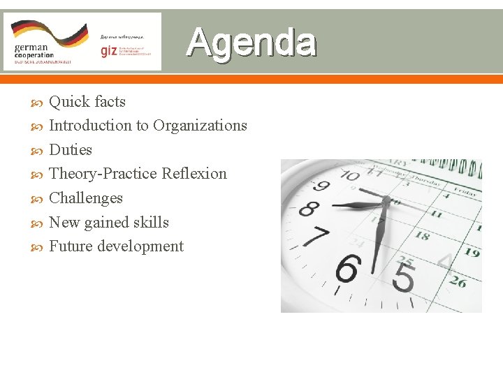 Agenda Quick facts Introduction to Organizations Duties Theory-Practice Reflexion Challenges New gained skills Future