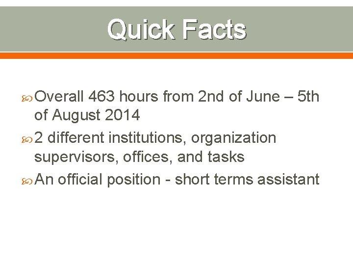 Quick Facts Overall 463 hours from 2 nd of June – 5 th of