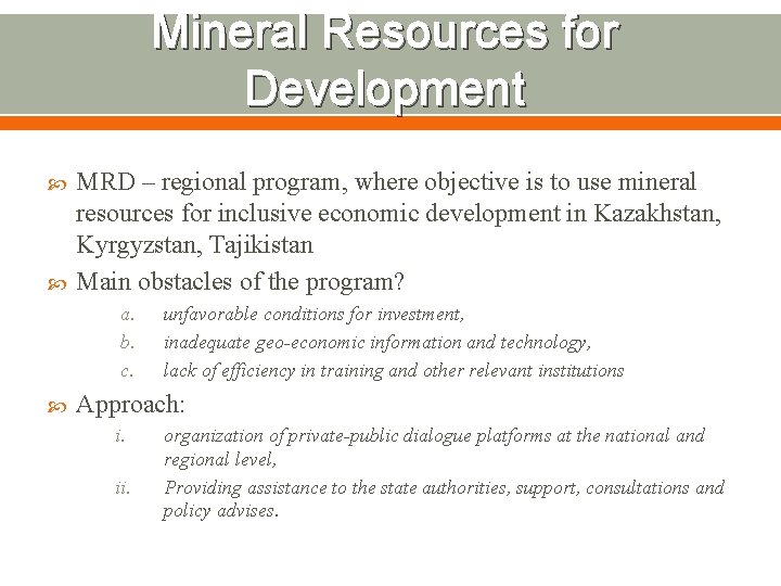 Mineral Resources for Development MRD – regional program, where objective is to use mineral