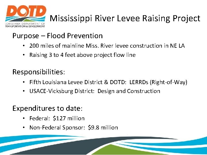 Mississippi River Levee Raising Project Purpose – Flood Prevention • 200 miles of mainline