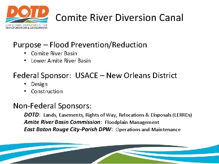 Comite River Diversion Canal Purpose – Flood Prevention/Reduction • Comite River Basin • Lower