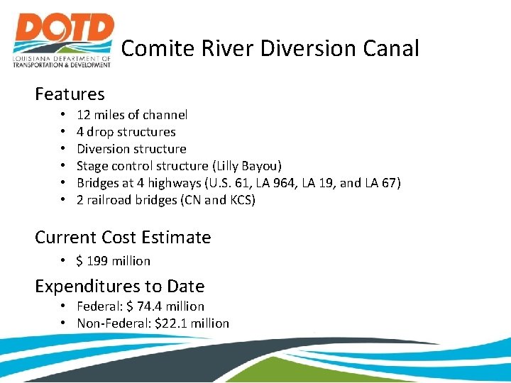 Comite River Diversion Canal Features • • • 12 miles of channel 4 drop