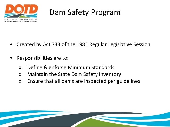 Dam Safety Program • Created by Act 733 of the 1981 Regular Legislative Session