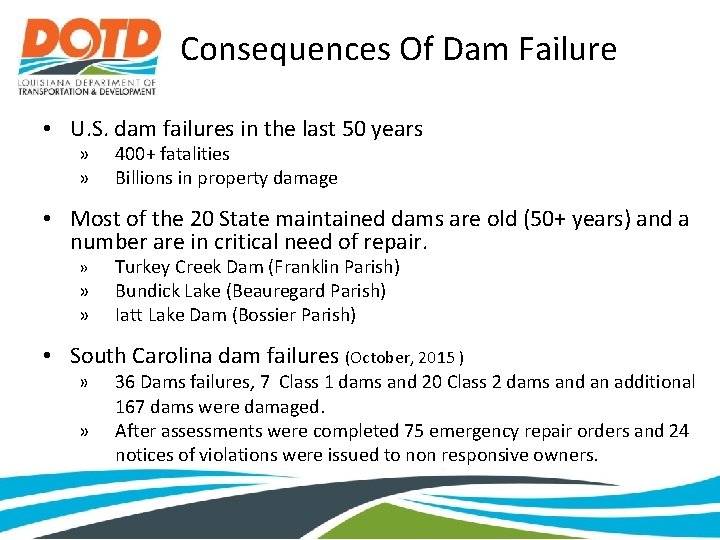 Consequences Of Dam Failure • U. S. dam failures in the last 50 years