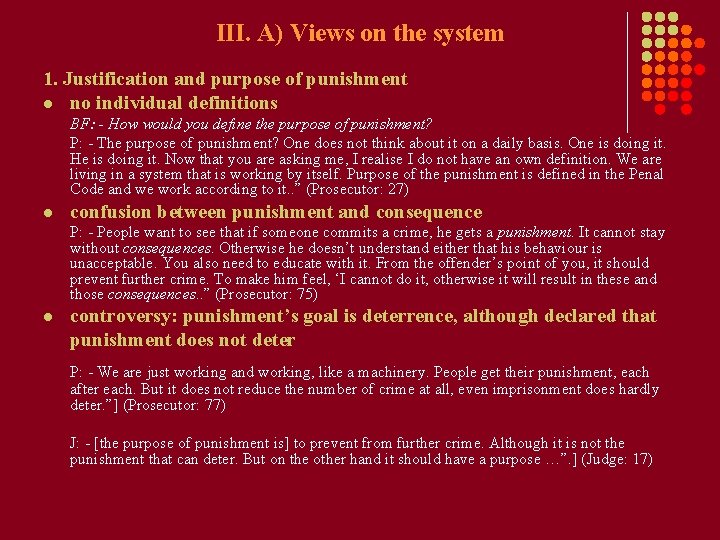 III. A) Views on the system 1. Justification and purpose of punishment l no