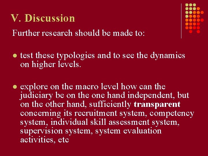 V. Discussion Further research should be made to: l test these typologies and to