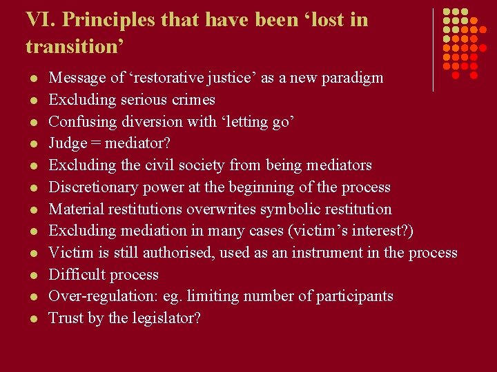 VI. Principles that have been ‘lost in transition’ l l l Message of ‘restorative