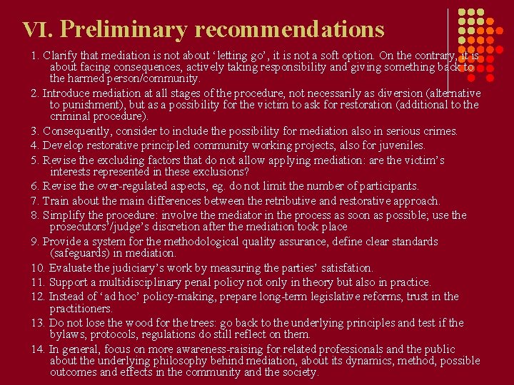 VI. Preliminary recommendations 1. Clarify that mediation is not about ‘letting go’, it is
