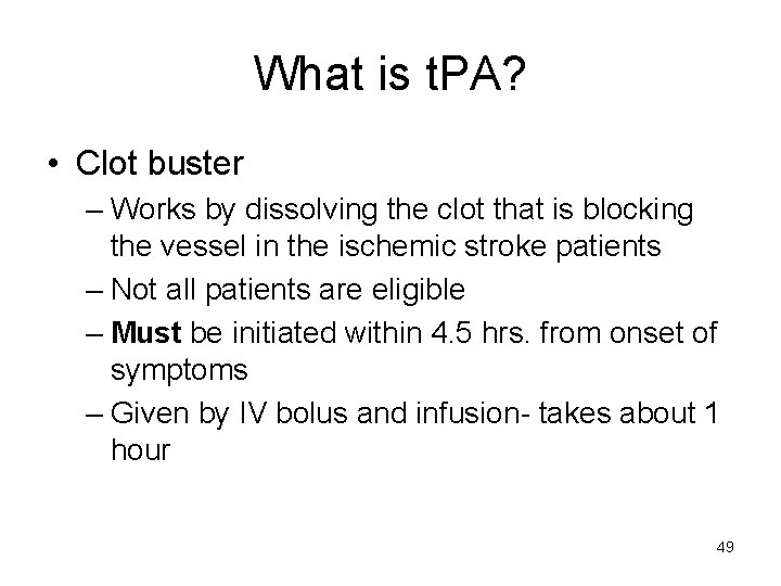 What is t. PA? • Clot buster – Works by dissolving the clot that