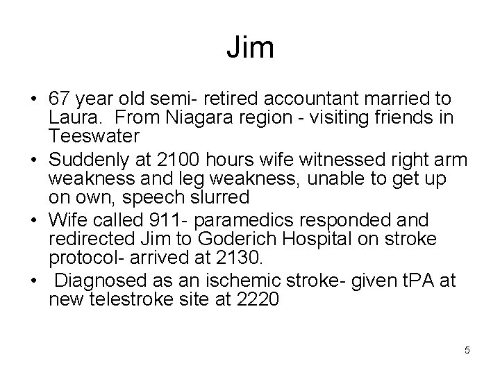 Jim • 67 year old semi- retired accountant married to Laura. From Niagara region
