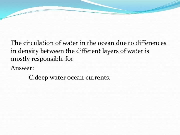 The circulation of water in the ocean due to differences in density between the