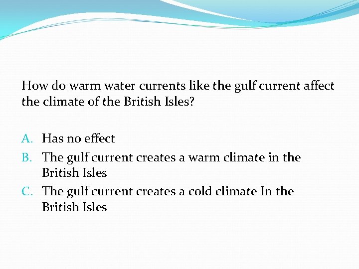 How do warm water currents like the gulf current affect the climate of the
