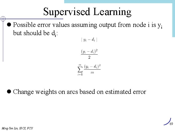 Supervised Learning l Possible error values assuming output from node i is yi but