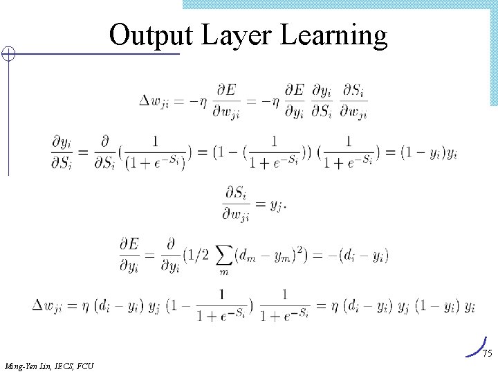 Output Layer Learning 75 Ming-Yen Lin, IECS, FCU 