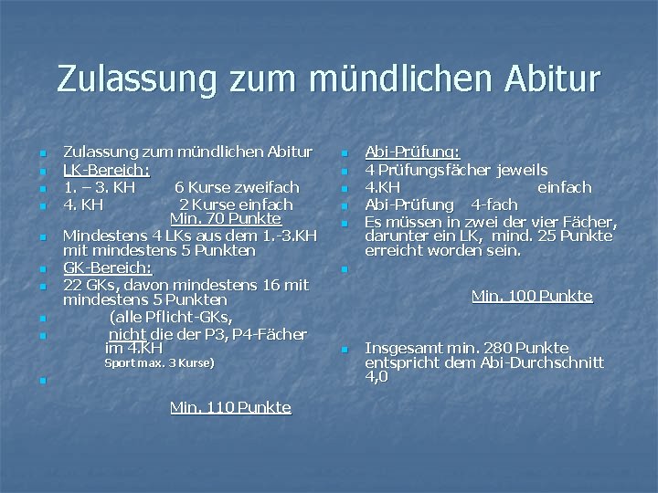 Zulassung zum mündlichen Abitur n n n n n Zulassung zum mündlichen Abitur LK-Bereich: