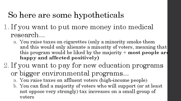 So here are some hypotheticals 1. If you want to put more money into