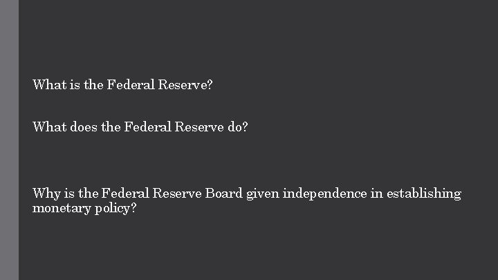 What is the Federal Reserve? What does the Federal Reserve do? Why is the