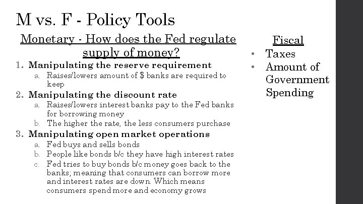 M vs. F - Policy Tools Monetary - How does the Fed regulate supply