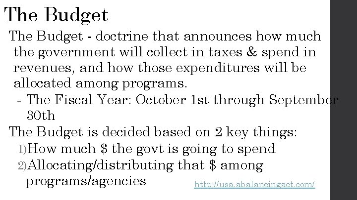 The Budget - doctrine that announces how much the government will collect in taxes