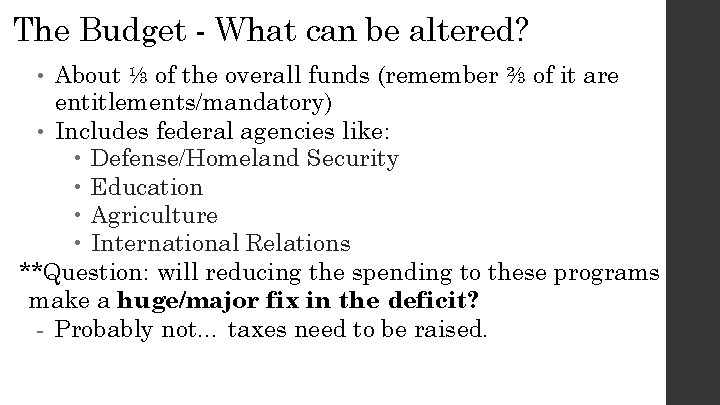 The Budget - What can be altered? About ⅓ of the overall funds (remember