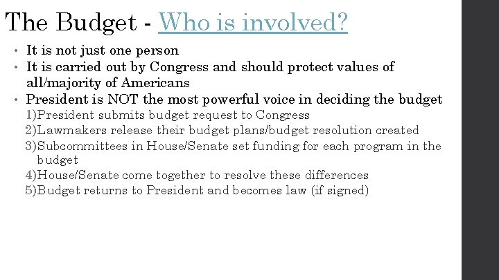 The Budget - Who is involved? It is not just one person It is