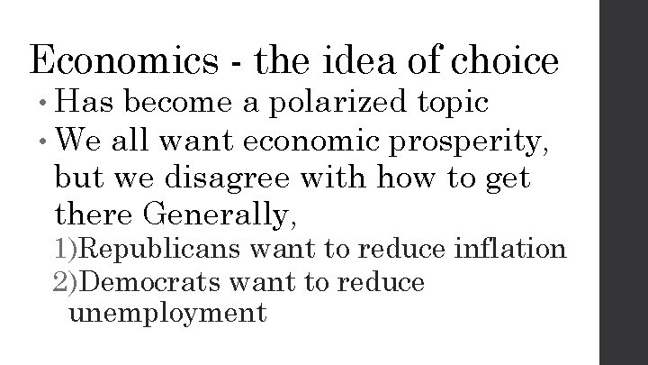 Economics - the idea of choice • Has become • We all want a