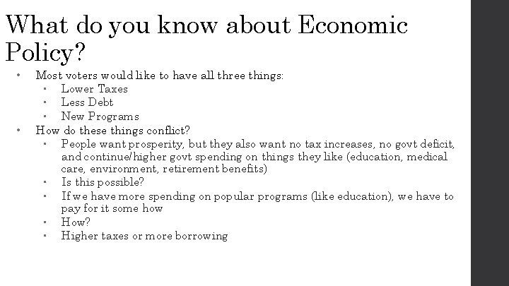 What do you know about Economic Policy? • • Most voters would like to