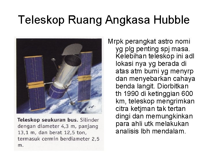 Teleskop Ruang Angkasa Hubble Mrpk perangkat astro nomi yg plg penting spj masa. Kelebihan