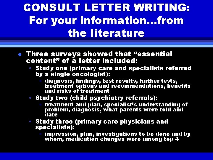 CONSULT LETTER WRITING: For your information…from the literature l Three surveys showed that “essential