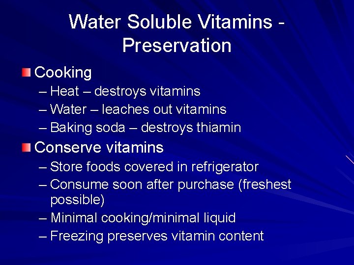Water Soluble Vitamins Preservation Cooking – Heat – destroys vitamins – Water – leaches