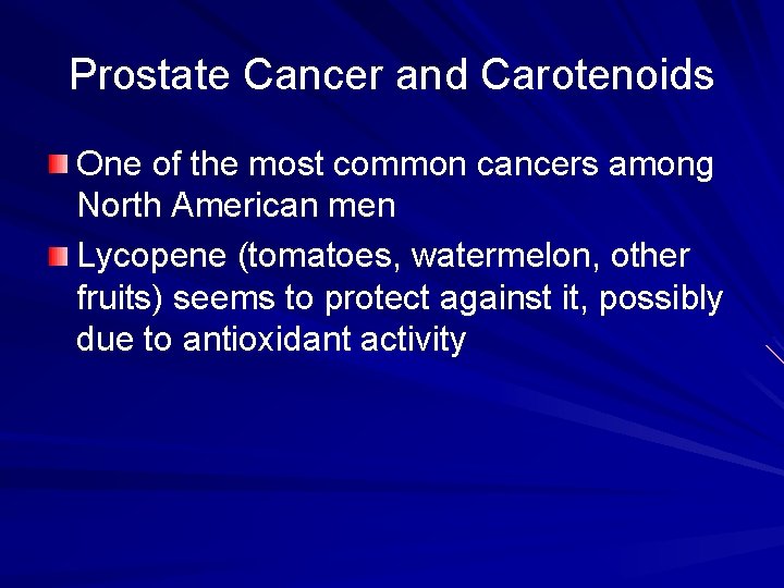 Prostate Cancer and Carotenoids One of the most common cancers among North American men