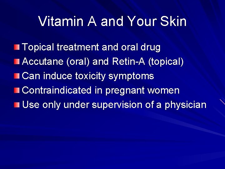 Vitamin A and Your Skin Topical treatment and oral drug Accutane (oral) and Retin-A