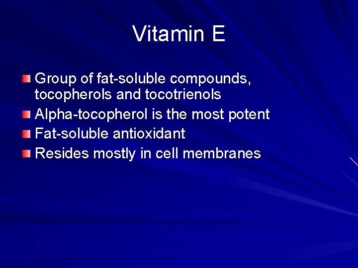 Vitamin E Group of fat-soluble compounds, tocopherols and tocotrienols Alpha-tocopherol is the most potent